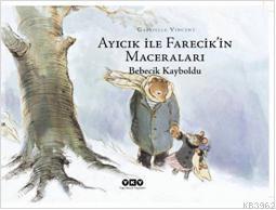 Ayıcık İle Farecikin Maceraları 3; Bebecik Kayboldu Gabrielle Vincent