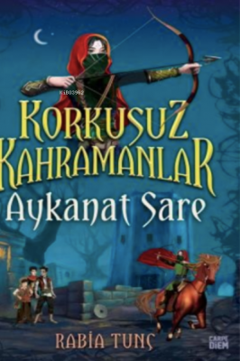 Aykanat Sare / Korkusuz Kahramanlar Rabia Tunç