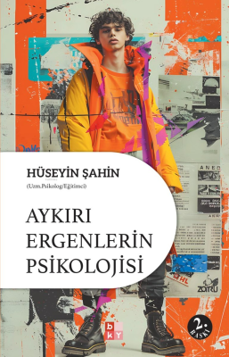 Aykırı Ergenlerin Psikolojisi Hüseyin Şahin