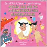 Aylin ile Nilya Ayna Güzeli'nin Macereları Julia Donaldson