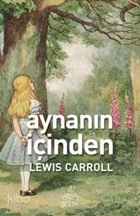 Aynanın İçinden Lewis Carroll