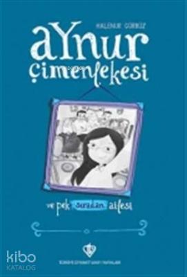 Aynur Çimenlekesi ve Pek Sıradan Ailesi Halenur Gürbüz