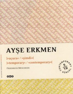 Ayşe Erkmen;)>uçucu< / =şimdi=( Friedrich Meschede