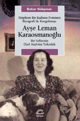 Ayşe Leman Karaosmanoğlu Bahar Gökpınar