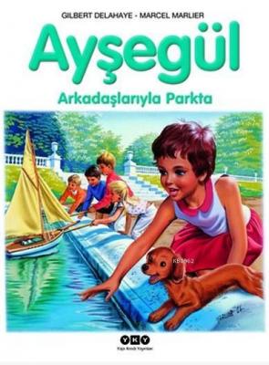 Ayşegül Arkadaşlarıyla Parkta (3-8 Yaş) Gilbert Delahaye