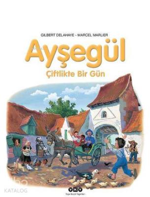 Ayşegül; Çiftlikte Bir Gün Gilbert Delahaye