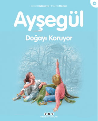 Ayşegül Doğayı Koruyor (16. Kitap) Marcel Marlier