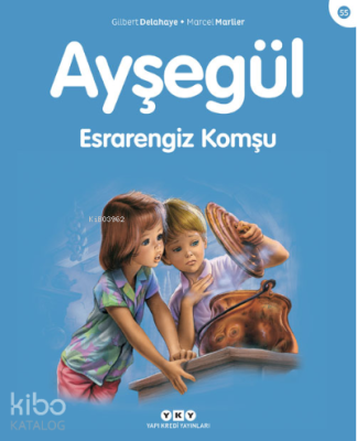 Ayşegül - Esrarengiz Komşu 55. Kitap Gilbert Delahaye