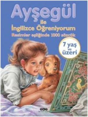 Ayşegül ile İngilizce Öğreniyorum; Resimler eşliğinde 1000 Sözcük Sylv