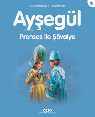 Ayşegül - Prenses ile Şövalye Gilbert Delahaye