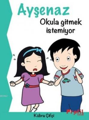 Ayşenaz Okula Gitmek İstemiyor Kübra Çifçi