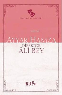 Ayyar Hamza Direktör Âli Bey