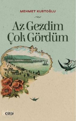 Az Gezdim Çok Gördüm Mehmet Kurtoğlu