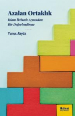 Azalan Ortaklık: İslam İktisadı Acısından Bir Değerlendirme Yunus Akyü