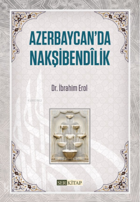 Azerbaycan'da Nakşibendilik İbrahim Erol