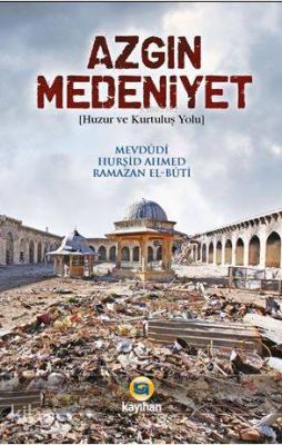 Azgın Medeniyet Ebu`l Ala Mevdudi