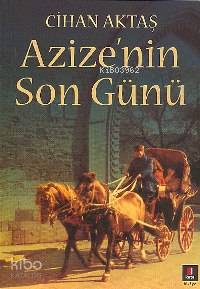 Azize'nin Son Günü Cihan Aktaş