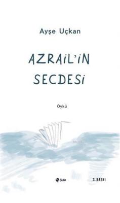 Azrailin Secdesi Ayşe Uçkan