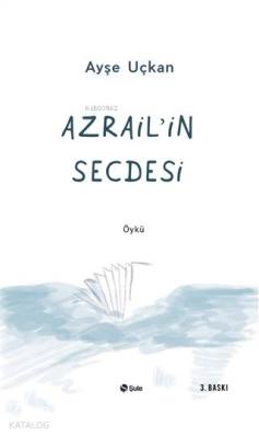 Azrailin Secdesi Ayşe Uçkan