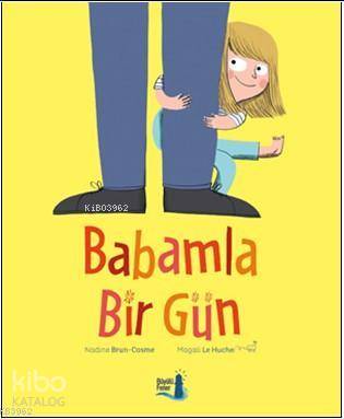 Babamla Bir Gün (Ciltli) Nadine Brun-Cosme