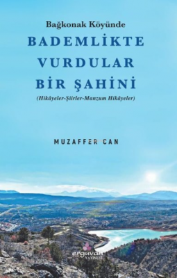 Bademlikte Vurdular Bir Şahini - Bağkonak Köyünde - Hikayeler Şiirler 