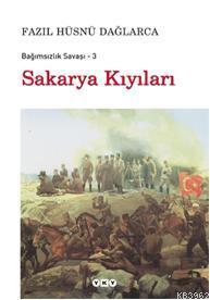 Bağımsızlık Savaşı 3 - Sakarya Kıyıları Fazıl Hüsnü Dağlarca