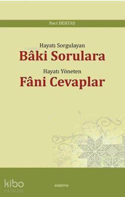 Bâki Sorulara Fâni Cevaplar Naci Bektaş