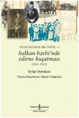 Balkan Harbinde Edirne Kuşatması Eyüp Durukan