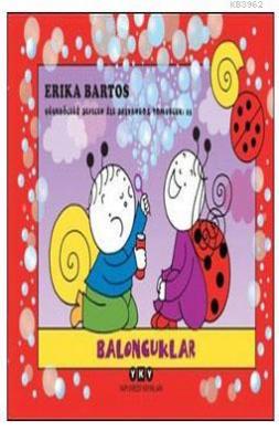 Baloncuklar - Uğurböceği Sevecen ile Salyangoz Tomurcuk 25 Erika Barto