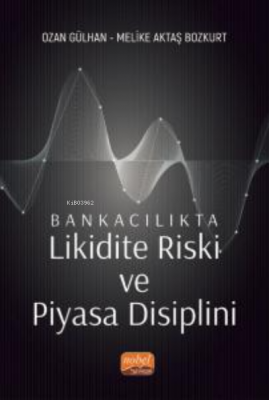 Bankacılıkta Likidite Riski ve Piyasa Disiplini Ozan Gülhan