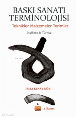 Baskı Sanatı Terminolojisi - Teknikler Malzemeler Terimler Tuba Kınay 