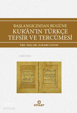 Başlangıcından Bugüne Kur'an'ın Türkçe Tefsir ve Tercümesi İlhami Güna