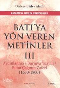 Batı'ya Yön Veren Metinler - III Alev Alatlı