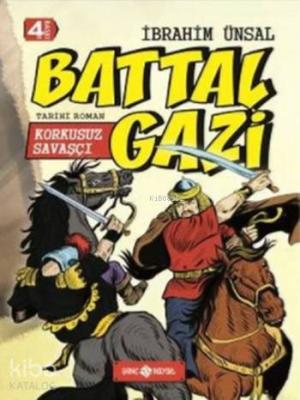 Battal Gazi; Korkusuz Savaşçı İbrahim Ünsal