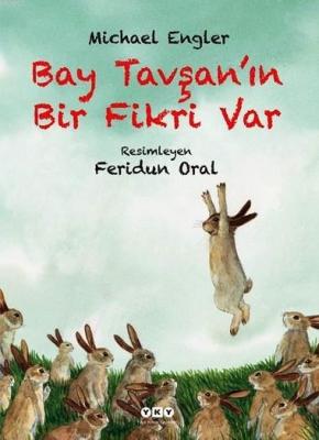 Bay Tavşan'ın Bir Fikri Var (3-8 Yaş) Michael Engler