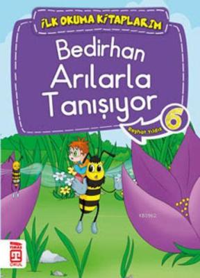 Bedirhan Arılarla Tanışıyor; İlk Okuma Kitaplarım, 6+ Yaş Reşhat Yıldı