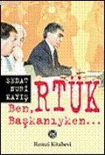 Ben RTÜK Başkanıyken Sedat Nuri Kayış