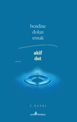 Bendine Dolan Irmak Akif Dut