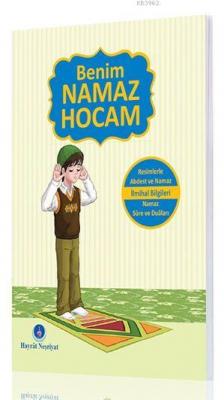 Benim Namaz Hocam (Erkekler ve Hanefiler İçin) Kolektif