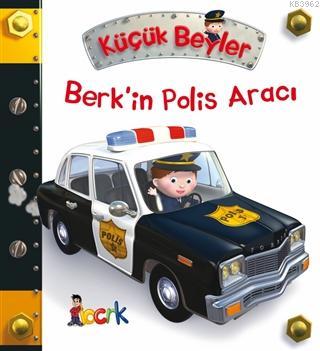 Berk'in Polis Aracı - Küçük Beyler Emilie Beaumont