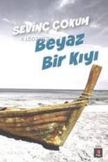 Beyaz Bir Kıyı Sevinç Çokum