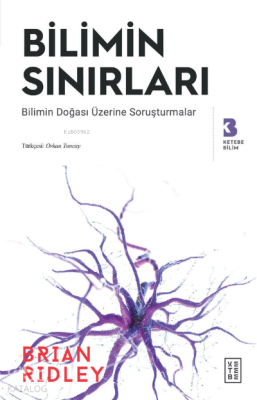 Bilimin Sınırları;Bilimin Doğası Üzerine Soruşturmalar Brian Ridley