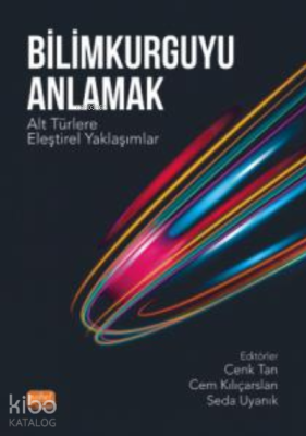 Bilimkurguyu Anlamak: Alt Türlere Eleştirel Yaklaşımlar Kolektif