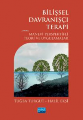 Bilişsel Davranışçı Terapi-Manevi Perspektif Teori Ve Uygulamalar Tuğb