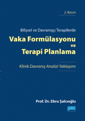 Bilişsel ve Davranışçı Terapilerde Vaka Formülasyonu ve Terapi Planlam