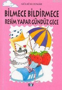 Bilmece Bildirmece Resim Yapar Gündüz Gece Gülsüm Cengiz