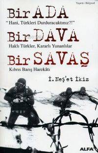 Bir Ada Bir Dava Bir Savaş İ. Neşet İkiz