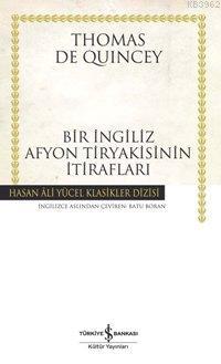 Bir İngiliz Afyon Tiryakisinin İtirafları Thomas De Quincey