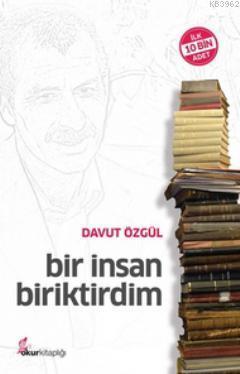 Bir İnsan Biriktirdim Davut Özgül