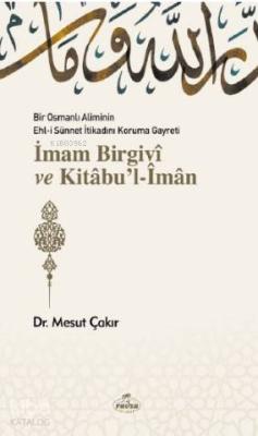 Bir Osmanlı Aliminin Ehli Sünnnet İtikadını Koruma Gayreti İmam Birgiv